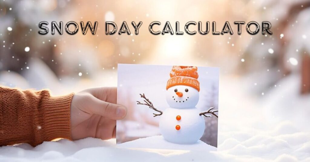 Snow Day Calculator: Your Essential Tool for Planning Snow Days